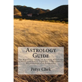 Astrology Guide: The Rapid Fire Guide on Reading Horoscope Symbols and Zodiac Signs for Understanding Relationships and Personality - Paperback