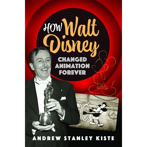 How Walt Disney Changed Animation Forever - Hardcover