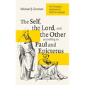 The Self, the Lord, and the Other According to Paul and Epictetus: The Theological Significance of Reflexive Language - Hardcover