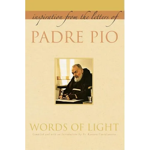 Words of Light: Inspiration from the Letters of Padre Pio - Paperback