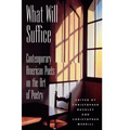 What Will Suffice: Contemporary American Poets on the Art of Poetry - Paperback