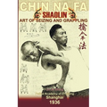 Shaolin Chin Na Fa: Art Of Seizing And Grappling.: Instructor's Manual For Police Academy Of Zhejiang Province (Shanghai, 1936) - Paperback