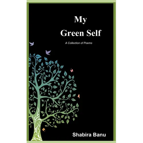 My Green Self: A Collection of Poems - Paperback