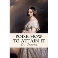 Poise: How to Attain It - Paperback