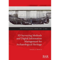 3D Surveying Methods and Digital Information Management for Archaeological Heritage - Paperback