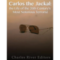 Carlos the Jackal: The Life of the 20th Century's Most Notorious Terrorist - Paperback