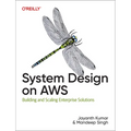 System Design on AWS: Building and Scaling Enterprise Solutions - Paperback