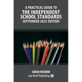 A Practical Guide to the Independent School Standards - September 2023 Edition - Paperback