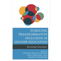 Pursuing Transformative Inclusion in Higher Education: Becoming Community - Hardcover