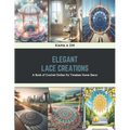Elegant Lace Creations: A Book of Crochet Doilies for Timeless Home Decor - Paperback