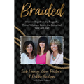 Braided: Woven Together by Tragedy, Three Widows Learn the Beautiful Side of Grief - Paperback