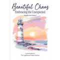 Beautiful Chaos: Embracing the Unexpected - Paperback