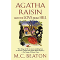 Agatha Raisin and the Love from Hell: An Agatha Raisin Mystery - Paperback
