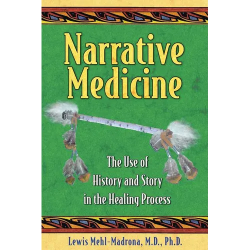 Narrative Medicine: The Use of History and Story in the Healing Process - Paperback