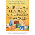 Spiritual Leaders Who Changed the World: The Essential Handbook to the Past Century of Religion - Hardcover