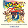 Good Guys With Guns Abroad: A book for young children about military heroes who carry guns to protect America around the world. - Paperback