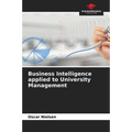 Business Intelligence applied to University Management - Paperback