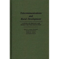 Telecommunications and Rural Development: A Study of Private and Public Sector Innovation - Hardcover