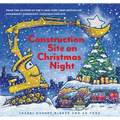 Construction Site on Christmas Night: (Christmas Book for Kids, Children's Book, Holiday Picture Book) - Hardcover
