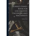 Norris's Hand-book for Locomotive Engineers and Machinists - Hardcover