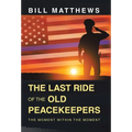 The Last Ride of the Old Peacekeepers: The Moment Within the Moment - Hardcover