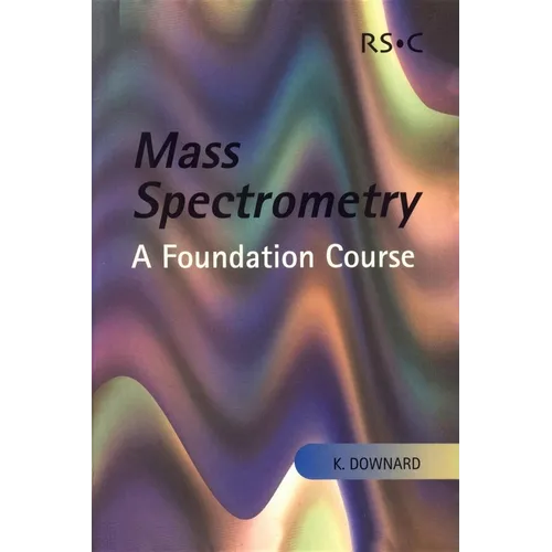 Mass Spectrometry: A Foundation Course - Paperback