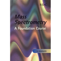 Mass Spectrometry: A Foundation Course - Paperback