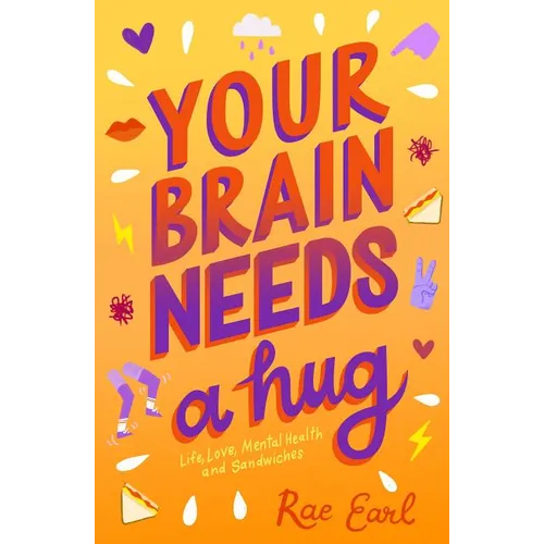 Your Brain Needs a Hug: Life, Love, Mental Health, and Sandwiches - Paperback