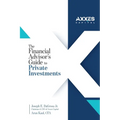 The Financial Advisor's Guide to Private Investments - Paperback