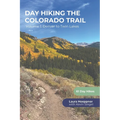 Day Hiking the Colorado Trail - Volume 1: Denver to Twin Lakes - Paperback