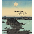 Hiroshige: Artist of the Open Road - Hardcover