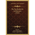 The Ten Books On Architecture (1914) - Hardcover