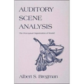 Auditory Scene Analysis: The Perceptual Organization of Sound - Paperback