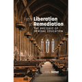From Liberation to Remediation: The Rhetoric of General Education - Paperback