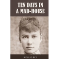 Ten Days in a Mad-House: 1887 Edition with Original Illustrations - Paperback
