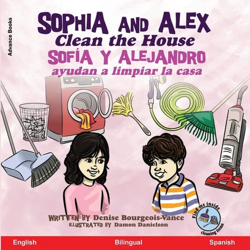 Sophia and Alex Clean the House: Sofía y Alejandro ayudan a limpiar la casa - Paperback