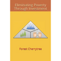 Eliminating Poverty Through Investment - Paperback