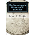 The Numismatic History of El Salvador - Paperback
