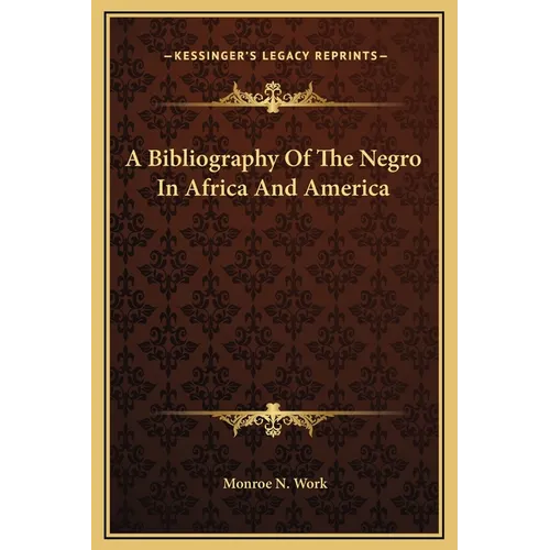 A Bibliography Of The Negro In Africa And America - Hardcover