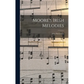 Moore's Irish Melodies - Hardcover