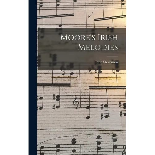 Moore's Irish Melodies - Hardcover