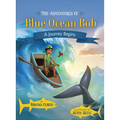 The Adventures of Blue Ocean Bob: A Journey Begins - Hardcover
