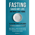 Fasting Saved My Life and Might Save Yours - Paperback