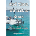 And Then We Hit A Rock - Paperback