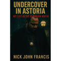 Undercover in Astoria My Life in the Albanian Mafia - Paperback