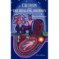 Chiron and the Healing Journey - Hardcover