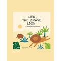 Leo the Brave Lion: A Courageous Adventure - Paperback