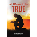 All I Know to Be True - Paperback