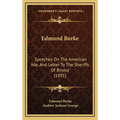 Edmund Burke: Speeches On The American War, And Letter To The Sheriffs Of Bristol (1891) - Hardcover