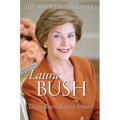 Laura Bush: Texas Roots, Global Impact - Hardcover
